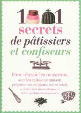 Couverture du produit · 1001 secrets de pâtissiers et confiseurs