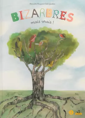 Couverture du produit · Bizarbres mais vrais !