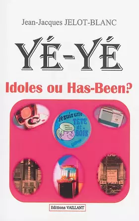 Couverture du produit · Yéyé, idoles ou has-been'