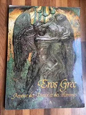 Couverture du produit · Eros Grec - Amour des Dieux et des Hommes - Catalogue Exposition Grand Palais - 1989-1990