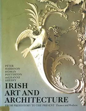 Couverture du produit · Irish Art and Architecture from Pre-history to the Present