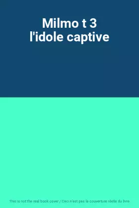 Couverture du produit · Milmo t 3 l'idole captive
