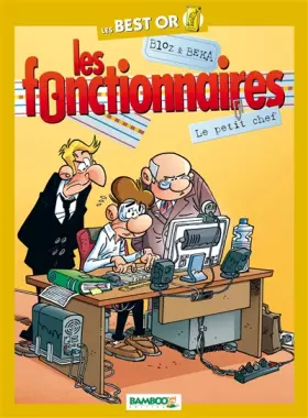 Couverture du produit · Les fonctionnaires : Le petit chef