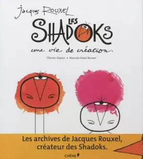Couverture du produit · Jacques Rouxel et les Shadoks : une vie de création
