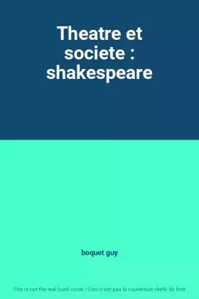 Couverture du produit · Theatre et societe : shakespeare