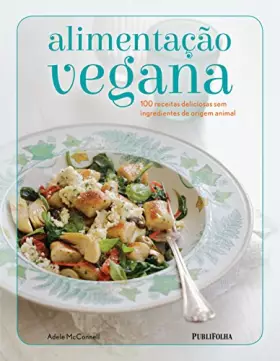Couverture du produit · Alimentação Vegana. 100 Receitas Deliciosas sem Ingredientes de Origem Animal