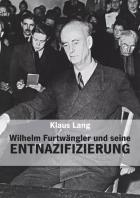 Couverture du produit · Wilhelm Furtwängler und seine Entnazifizierung