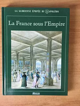 Couverture du produit · La France sous l'Empire (La glorieuse épopée de Napoléon)