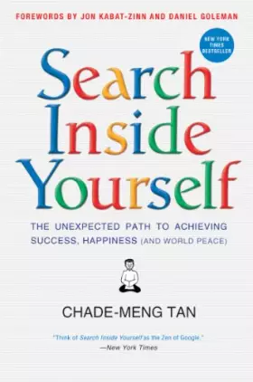 Couverture du produit · Search Inside Yourself: The Unexpected Path to Achieving Success, Happiness (and World Peace)