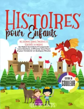 Couverture du produit · HISTOIRES POUR ENFANTS: Des Histoires Uniques, Éducatives et Illustrées en Couleurs Qui Aident les Enfants À Comprendre Leurs É