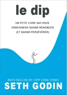Couverture du produit · Le DIP - Un petit livre qui vous enseignera quand renoncer (et quand persévérer) - Défi impossible