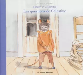Couverture du produit · Ernest et Célestine: Les questions de Célestine
