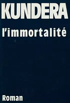 Couverture du produit · Kundera l'immortalité / Kundera, Milan