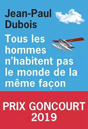 Couverture du produit · Tous les hommes n'habitent pas le monde de la même façon