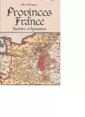 Couverture du produit · Provinces de France: Histoire et dynasties