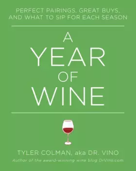Couverture du produit · A Year of Wine: Perfect Pairings, Great Buys, and What to Sip for Each Season