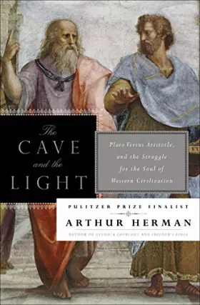 Couverture du produit · The Cave and the Light: Plato Versus Aristotle, and the Struggle for the Soul of Western Civilization