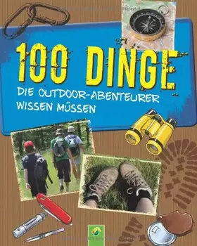 Couverture du produit · 100 Dinge die Outdoor-Abenteurer wissen müssen