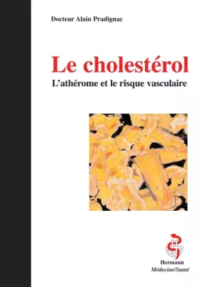 Couverture du produit · Le cholestérol : L'athérome et le risque vasculaire
