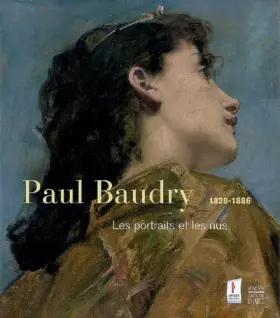 Couverture du produit · Paul Baudry 1828-1886: Les portraits et les nus