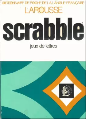 Couverture du produit · Larousse du scrabble : Dictionnaire des jeux de lettres