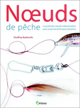 Couverture du produit · Noeuds de pêche : Le guide des noeuds indispensables pour toutes les techniques de pêche