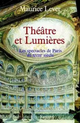 Couverture du produit · Théâtre et Lumières: Les spectacles de Paris au XVIIIe siècle