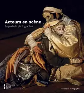 Couverture du produit · Acteurs en scène. Regards de photographes