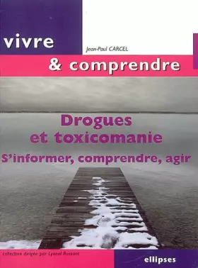 Couverture du produit · Drogues et toxicomanie : S'informer, comprendre, agir