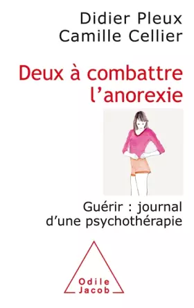 Couverture du produit · Deux à combattre l'anorexie: Guérir : journal d'une psychothérapie