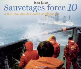 Couverture du produit · Sauvetages force 10 : A bord des Abeille-Flandre et Languedoc