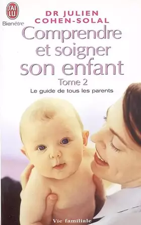 Couverture du produit · Comprendre et soigner son enfant : Tome 2