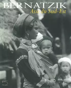 Couverture du produit · Bernatzik : L'Asie du Sud-Est