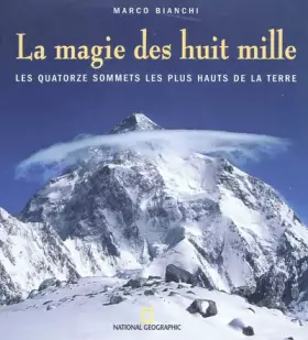 Couverture du produit · La magie des huit mille : Les quatorze sommets les plus hauts de la terre