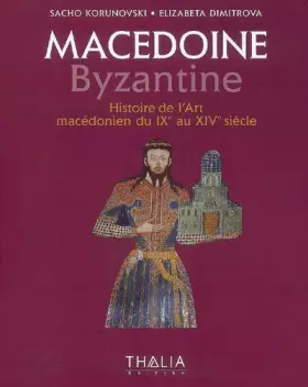 Couverture du produit · Macédoine Byzantine: Histoire de l'Art macédonien du IXe au XIVe siècle