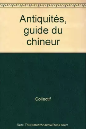 Couverture du produit · Antiquités, guide du chineur