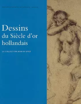 Couverture du produit · Dessins du Siècle d'or hollandais : La collection Jean de Grez