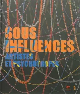 Couverture du produit · Sous influences: Artistes et psychotropes
