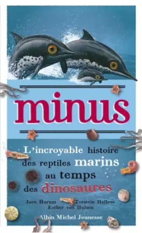 Couverture du produit · Minus: L'incroyable histoire des reptiles marins au temps des dinosaures