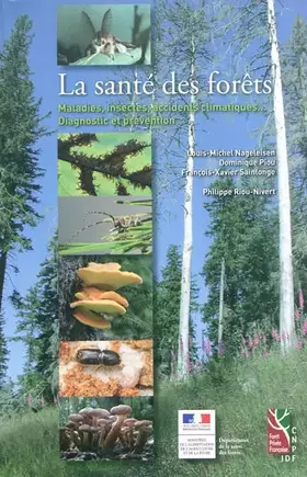 Couverture du produit · La santé des forêts : Maladies, insectes, accidents climatiques... Diagnostic et prévention