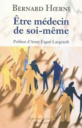 Couverture du produit · Etre médecin de soi même : Principes pour que chacun prenne soin de santé