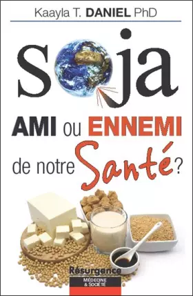 Couverture du produit · Soja - Ami ou ennemi de notre Santé ?