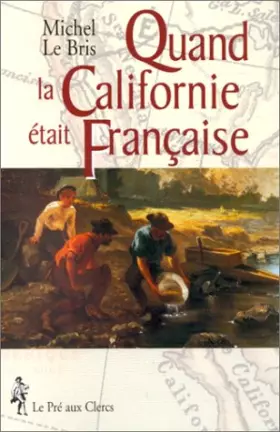 Couverture du produit · Quand la Californie était française