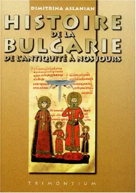 Couverture du produit · Histoire de la Bulgarie de l'Antiquité à nos jours