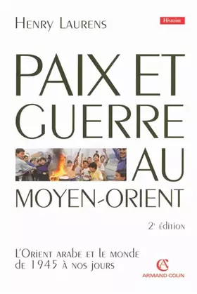 Couverture du produit · Paix et Guerre au Moyen-Orient: L'Orient arabe et le monde de 1945 à nos jours