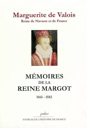 Couverture du produit · Mémoires de la reine Margot 1561-1582