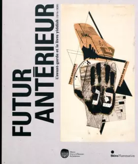 Couverture du produit · Futur antérieur : L'avant-garde et le livre yiddish (1914-1939)