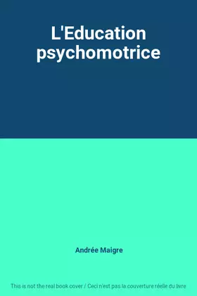 Couverture du produit · L'Education psychomotrice