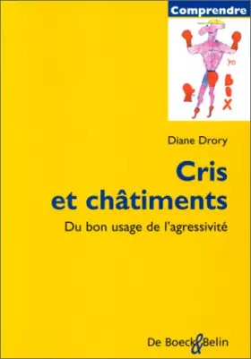 Couverture du produit · Cris et châtiments: Du bon usage de l'agressivité