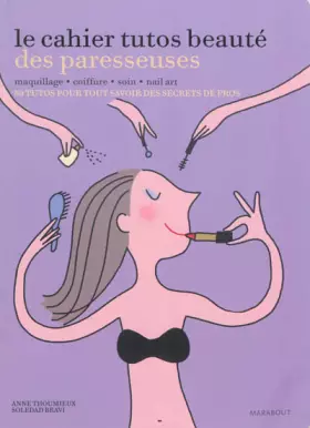 Couverture du produit · LE CAHIER TUTOS BEAUTE DES PARESSEUSES
